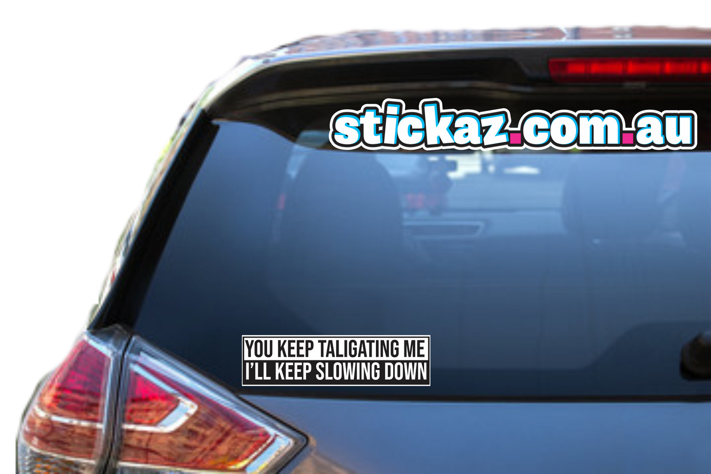 You Keep Tailgating Me Sticker Funny Laptop Car Window Bumper 4x4 Decal