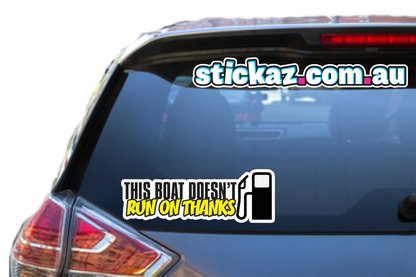 This Boat Doesnt Run on Thanks Sticker Decal 4x4 4WD Caravan Buddies MATES FREE