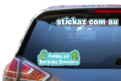 Fuelled By Recycled Dinosaurs Sticker Funny Laptop Car Window Bumper JDM decal