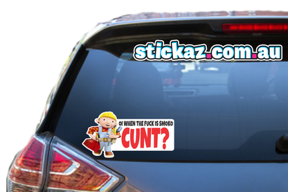 When's The F$K IS Smoko C&NT Sticker - Decal Safety Funny 4x4 parody tradie 4wd