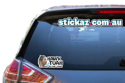 Hawk Tuah Spit on that thang! Sticker Funny Laptop Car Window Bumper Ute Decal