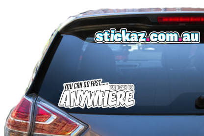 You Can Go Fast But I Can Go Anywhere FUNNY 4x4 Offroad NISSAN Sticker Decal