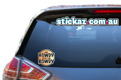 HOWDY HOWDY LETS GET ROWDY STICKER