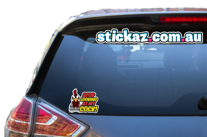 Stop Looking At My Cock Sticker Funny Chicken Ute 4x4 Car Window Decal