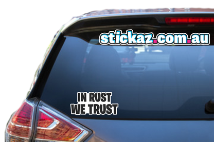 IN RUST WE TRUST Vinyl Decal Sticker CAR 4x4 JDM Car 4WD OFFROAD TOYOTA FUNNY