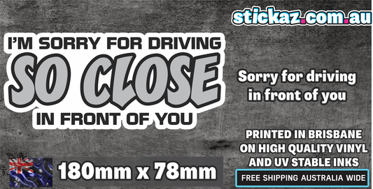 Sorry For Driving So Close In Front Of You 4X4 car vinyl STICKER funny DECAL 4WD