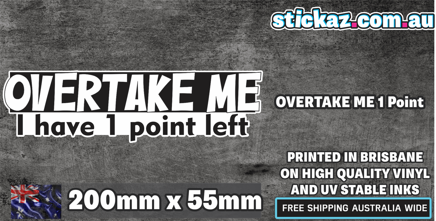 OVERTAKE ME I HAVE 1 POINT LEFT Sticker - Drift Funny JDM Hoon Bogan Skids Decal