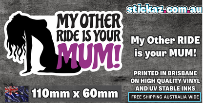 MY OTHER RIDE IS UR MUM Vinyl Car Sticker Decal Cheap Funny Bogan 4x4