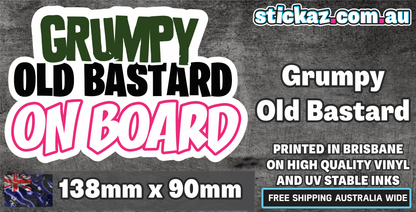 Grumpy Old Bastard On Board OLD 4wd 4x4 Sticker Decal Car Vinyl Sign Window road