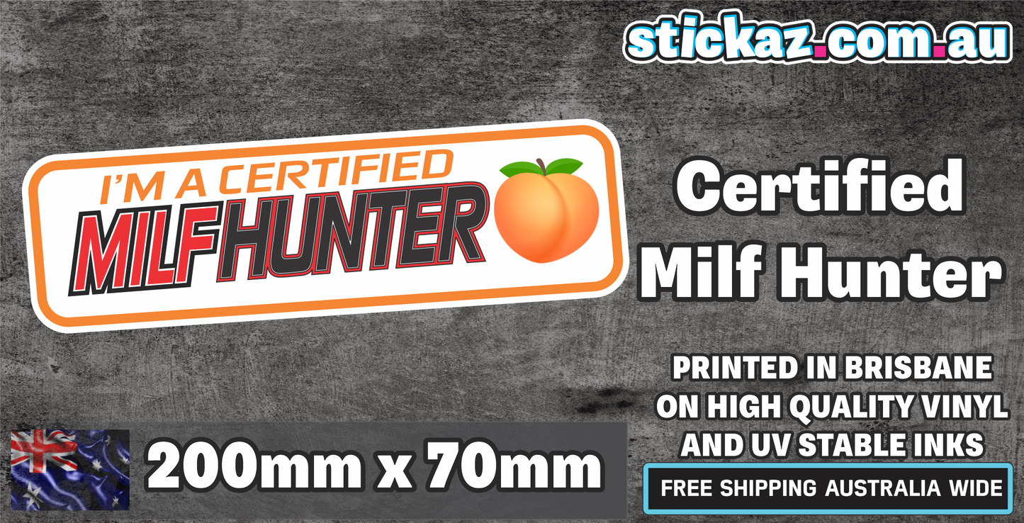 Im A CERTIFIED MILF HUNTER Sticker Funny JDM 4x4 DECAL 200mm x 70mm