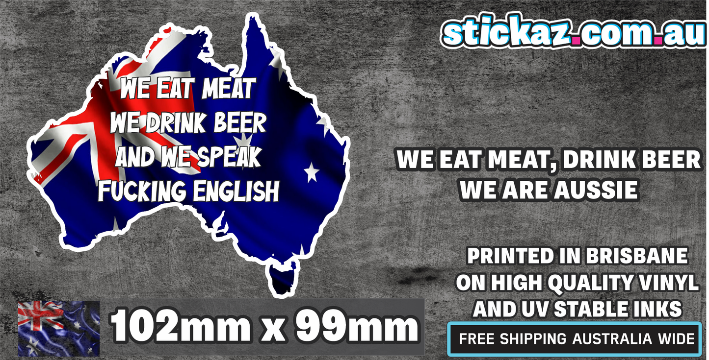 WE EAT MEAT DRINK BEER AUSTRALIA DAY Sticker Decal Funny Aussie 4x4 4WD Car Ute