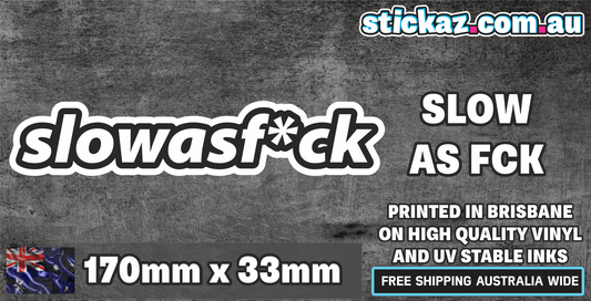 SLOW AS FCK Sticker Decal PATROL TRITON 4wd 4x4 JDM Car Drift Vinyl Funny Turbo