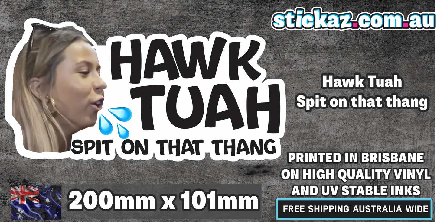 Hawk Tuah Spit on that thang! Sticker Funny Laptop Car Window Bumper Ute Decal