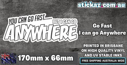 You Can Go Fast But I Can Go Anywhere FUNNY 4x4 Offroad NISSAN Sticker Decal