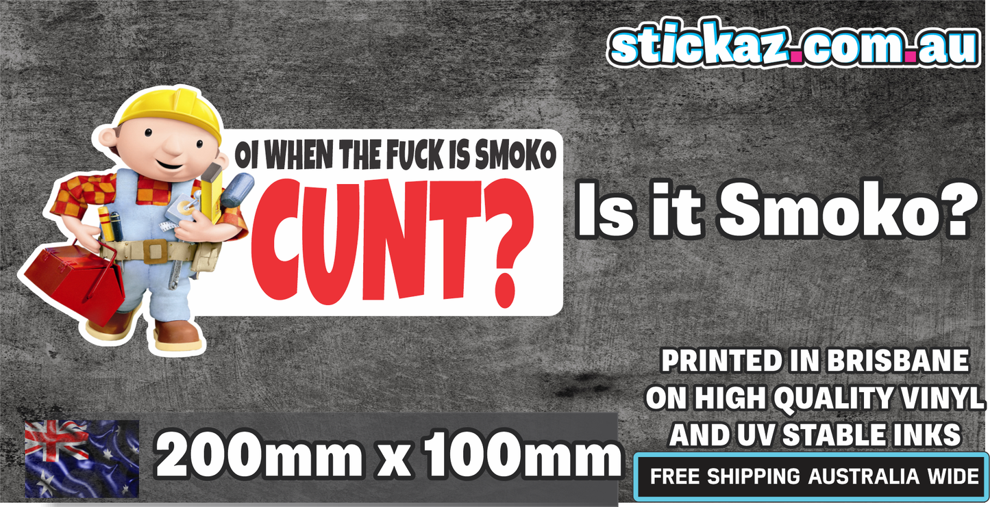 When's The F$K IS Smoko C&NT Sticker - Decal Safety Funny 4x4 parody tradie 4wd