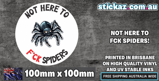 WE'RE NOT HERE TO F#CK SPIDERS Vinyl Decal sticker BEER OFFROAD LAUGH CAR 4x4